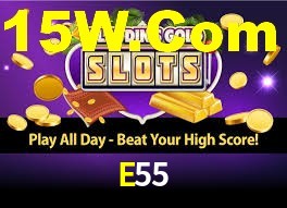 E55,E55 Bet