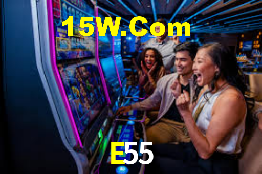 E55,E55 Bet