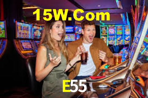 E55,E55 Bet